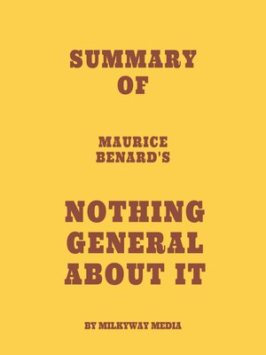 cover image of Summary of Maurice Benard's Nothing General About It